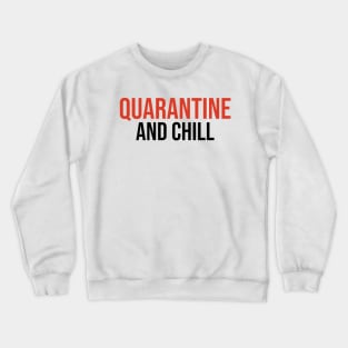 quarantine and chill Crewneck Sweatshirt